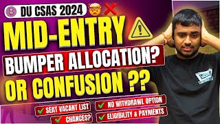 DU MidEntry Real Allocation📢🔥All Problems amp Confusion✅🚨Vacant Seats📋Withdrawal Option❌Eligibility [upl. by Shanks]