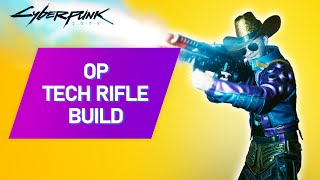 Cyberpunk 2077 How To Make An OVERPOWERED TECH RIFLE Build [upl. by Alexi746]