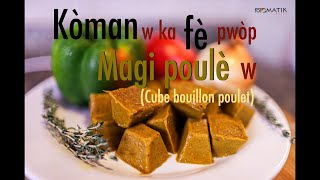 MAGI cube bouillon poulet Vin gade kòman ka fè l lakay ou san pwodui chimik [upl. by Anaeli582]