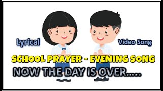 Now the Day is Over School Prayer Song 🙏 Lyrical Videoschool prayersongschoolprayerprayersongs [upl. by Saideman]