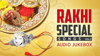 Rakhi Special Songs Vol2 I Raksha Bandhan Special I Audio Juke Box [upl. by Bazar288]