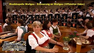 Musikkapelle Wallgau  Erinnerung an Wallgau Offizielles Video [upl. by Tigges]