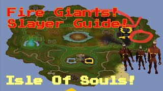 OSRS  Fire Giants  Isle Of Souls Slayer Guide [upl. by Amron]