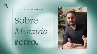 ⏮✨ Sobre Mercurio retrógrado DICIEMBRE 2023 [upl. by Yentruok]