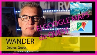 Wander Oculus Quest El google Maps de nuestro visor Vr Castellano Español [upl. by Niltac666]