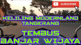 JALAN JALAN SORE KELILING MODERNLAND TANGERANG TEMBUS BANJAR WIJAYA CIPONDOH [upl. by Junko]