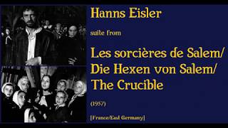 Hanns Eisler Les sorcières de Salem  Die Hexen von Salem  The Crucible 1957 [upl. by Thurber205]