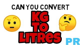 CONVERT Kg TO LITRESHOW TO CONVERT KG INTO LITRES HIN ENG [upl. by Kolosick]