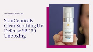 Unboxing SkinCeuticals Clear Daily Soothing UV Defense Sunscreen SPF 50 [upl. by Elleret]