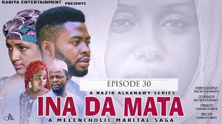 INA DA MATA EPISODE 30  Starring Khadija Yobe Kamsusi Umar Bilal Mustapha amp Aknan Bamenda [upl. by Nilya155]