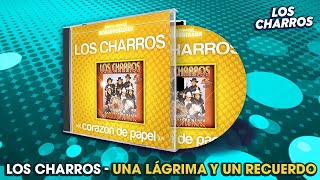 Los Charros  Una Lágrima Y Un Recuerdo [upl. by Nehr684]