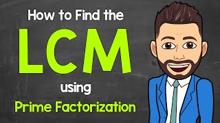 How to Find the LCM using Prime Factorization  Least Common Multiple  Math with Mr J [upl. by Annaeel]