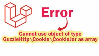 Fix Laravel  Cannot use object of type GuzzleHttp\Cookie\CookieJar as array [upl. by Asined648]