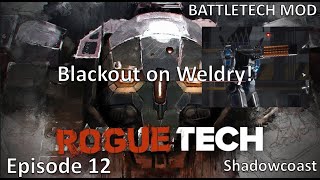 RT 12 Blackout on Weldry Defense of the VIP ROGUETECH 2024 Campaign Battletech [upl. by Thetisa607]