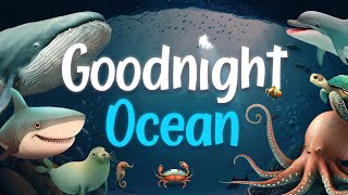 Goodnight Ocean 🌊 THE ULTIMATE Calming Bedtime Stories for Babies and Toddlers with Relaxing Music [upl. by Jurkoic]