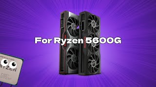 Best GPU for Ryzen 5 5600G in 2024 [upl. by Gunnar]