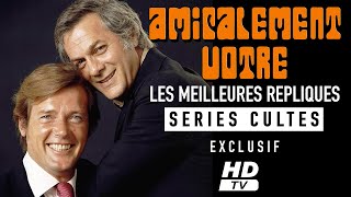 AMICALEMENT VOTRE quotLes meilleures répliques de la série TV [upl. by Anneliese]