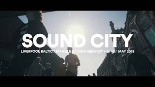 Liverpool Sound City 2018  Official Aftermovie [upl. by Par]