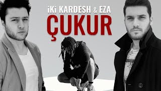 ikikardesh amp Eza  Çukur Official Video [upl. by Ellak]