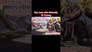 Mobile Legends  Exp Lane Adu Mekanik Vs Yuzong [upl. by Idid]