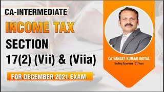 CAINTER Dec21 Exam Income Tax Sec 172 vii amp viia  BY CA Sanjay Kumar Goyal [upl. by Aesoh828]