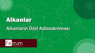 Alkanların Özel Adlandırılması  Alkanlar  Hidrokarbonlar [upl. by Parik]