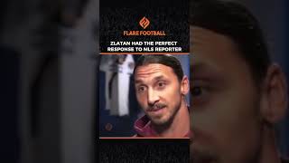 ZLATAN IBRAHIMOVIC HAD THE PERFECT RESPONSE TO MLS REPORTER football [upl. by Ynffit195]