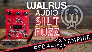 Walrus Audio SILT Harmonic Tube Fuzz  Pedal Empire [upl. by Lola]