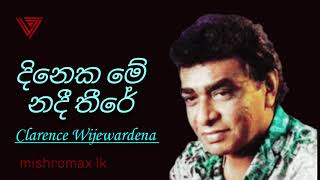 Dineka Me Nadee There  Clarence Wijewardena [upl. by Marga]