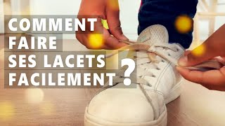 Comment faire FACILEMENT ses lacets [upl. by Handler543]