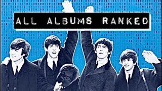 ALL BEATLES ALBUMS RANKED [upl. by Shani666]