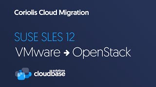 Coriolis SUSE SLES 12 migration from VMware to OpenStack [upl. by Fai]