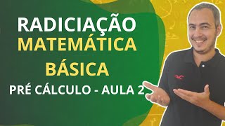 RADICIAÇÃO AULA 2  PRÉ CÁLCULO CURSO GRATUITO [upl. by Kiraa]