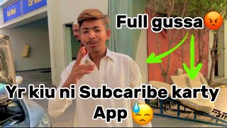 Yr kiu ni Subcaribe karty app😩😩 full gussy me hu me  aj par Dhka jy ga jo bi hu ga [upl. by Asiilanna]