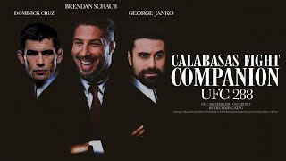 Calabasas Fight Companion UFC 288 w Dominick Cruz George Janko amp Brendan Schaub [upl. by Marler]