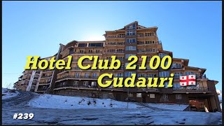 Gudauri Hotel Club 2100  Beautiful Snow Mountain  Georgia Gudauri Ski Resort  ThingsToDoTbilisi [upl. by Pryce]