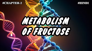 Chapter 2  Metabolism Of Carbohydrates Part13  Metabolism Of Fructose [upl. by Lerrehs]