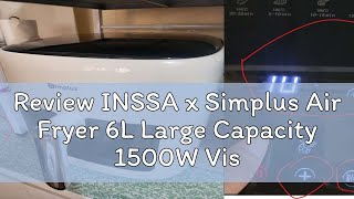 Review INSSA x Simplus Air Fryer 6L Large Capacity 1500W Visual Window 10 Preset Menus Versatile Fa [upl. by Ainezey]