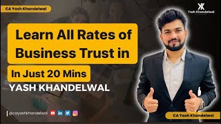 Business Trust  Learn All Rates in 20 mins CAFinal DT Last Day Revision Yash Khandelwal [upl. by Ilise]