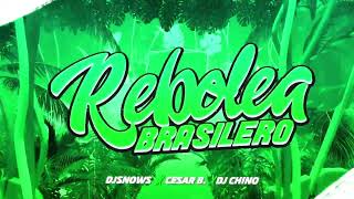 REBOLEA BRASILERO 🇧🇷  DJ CHINO AYALA ✘ DJ SNOWS ✘ CESAR B  Tik Tok [upl. by Carpenter554]