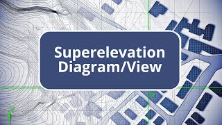 TBC  Superelevation DiagramView  Survey Advanced Edition Commands [upl. by Verdi]