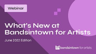 Webinar Whats New at Bandsintown for Artists [upl. by Hardden]