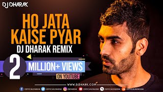 HO JATA HAI KAISE PYAR REMIX  DJ DHARAK [upl. by Nniuqal]