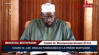 Bidayatoul Moutafaqqih Cours 16  Les Règles Funéraires et la Prière Mortuaire  Dr M Ahmad LÔ HA [upl. by Eisenstark849]