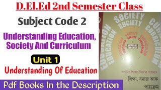 DElEd 2nd Semester ClassUnderstanding EducationSociety And CurriculumUnit1Class pdf [upl. by Aurel365]