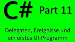 Programmieren lernen mit Visual C  Teil 11  Delegaten Ereignisse und erstes UIProgramm [upl. by Jobey805]