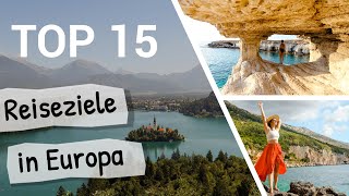 EUROPA URLAUBSZIELE  TOP 15 Reiseziele für einen perfekten Urlaub [upl. by Bobette69]