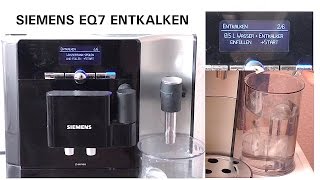 Siemens EQ7 Entkalken  Anleitung Reinigung Kaffeevollautomat Teil 1 [upl. by Elicec618]