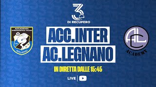 ALLIEVI U17 ELITE  ACCADEMIA INTER  ACADEMY LEGNANO  LIVE  3 di recupero [upl. by Attenal]