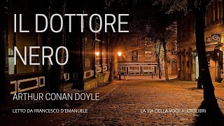 Il Dottore Nero  AC Doyle  Audiolibro ITA [upl. by Mcmaster]